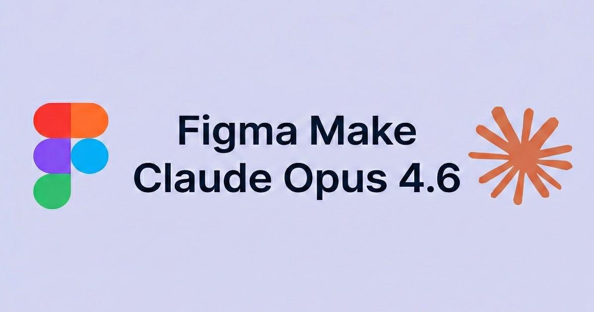 Figma Make × Claude Opus 4.6検証 AIが加速させるUI設計のプロトタイピングと実務活用の最前線